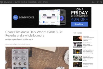 Chase Bliss Audio Dark World: 1980s 8-Bit Reverbs and a whole lot more - gearnews.com