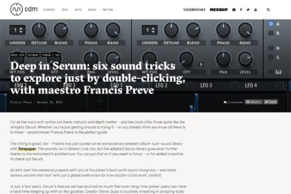 Deep in Serum: six sound tricks to explore just by double-clicking, with maestro Francis Preve - CDM Create Digital Music
